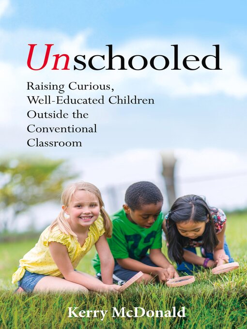 Title details for Unschooled by Kerry McDonald - Available